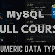 Numeric Data Types MySQL Tutorial For Beginners Full Database Course Pt 21