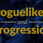 Roguelikes Persistency And Progression