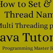 How To Set And Get Thread Name In Java Multithreading