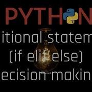 Python Conditional Statements If Elif Else Decision Making 3 7