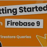 Начало работы с Firebase 9 7 запросы Firestore