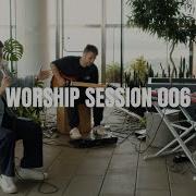 Worship Session 006 Feat Canaan Baca