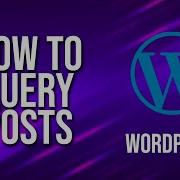 How To Query Posts WordPress Tutorial