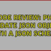 Code Review PHP Validate JSON Objects With A JSON Schema