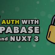 Easily Add Authentication With Nuxt 3 Supabase