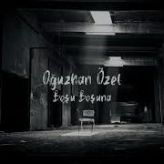 Oğuzhan Özel Boşu Boşuna