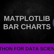 Python Data Science Tutorial 7 Bar Charts With Matplotlib