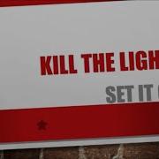 Set It Off Kill The Lights Lyrics