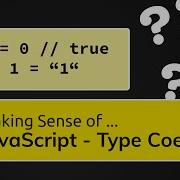 Avoiding JavaScript Type Conversion Issues How Type Coercion Works