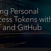 Using Personal Access Tokens With GIT And GitHub