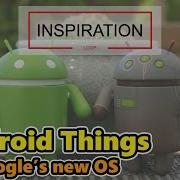 Android Things Animated Video By Inspiration Loop