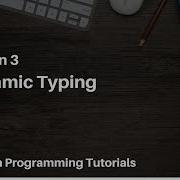Python Programming Tutorials 3 Dynamic Typing