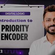 Lec 52 Priority Encoder Digital Electronics