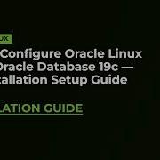 How To Configure Oracle Linux 7 9 For Oracle Database 19c Pre Installation Setup Guide