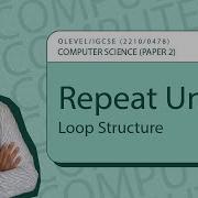 Repeat Until Loop Post Conditional Loop Question Practice O Level Computer Science Paper 2