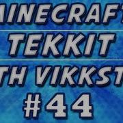 Minecraft Tekkit 44 With Vikkstar123
