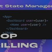 What Is Prop Drilling React State Management In 9 Minutes