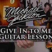 Michael Jackson Give In To Me Guitar Lesson Feat Slash