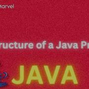 Understanding The Basic Structure Of A Java Program Get The Marvel