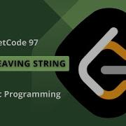 Interleaving String Using 3 And 2 Pointer Dynamic Programming Memoization Leetcode 97