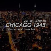 Michael Jackson Chicago 1945 Traducido Al Español Lyrics