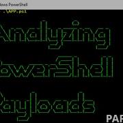 Analyzing PowerShell Payloads Part 2