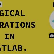 Logical Operations In Matlab Programming AND OR And NOT Operators Matab Tutorials For Beginner