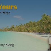 I M Yours Jason Mraz Chord Play Along Guitar NO CAPO