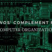 11 Twos Complement Form