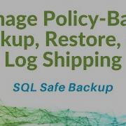 Manage Policy Based Backup Restore And Log Shipping With SQL Safe Backup