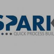 SPARK Quick Process Builder Quick Demo With Latest Updates