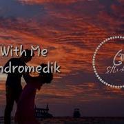 Andromedik With Me Lyrics NCS Release