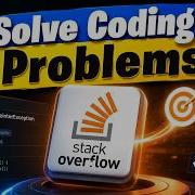 How To Use Stack Overflow To Solve Coding Problems Fast Beginner To Pro Guide