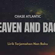 HEAVEN AND BACK CHASE ATLANTIC Lirik Lagu Terjemahan Non Baku