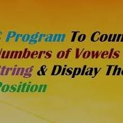C Program To Count Numbers Of Vowels In String Display Their Position