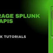 Leverage Splunk REST APIs