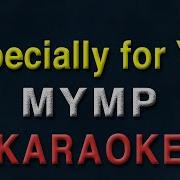 Especially For You MYMP KARAOKE
