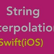 10 String Interpolation In IOS Swift Programming Language IPhone IPad MacOSX IOS Apps Dev