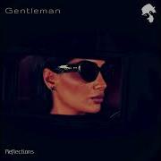 Gentleman Reflections Original Mix