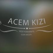 Acem Kızı Yedi Karanfil Seven Cloves Official Audio