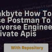 Hakbyte How To Use Postman To Reverse Engineer Private Apis