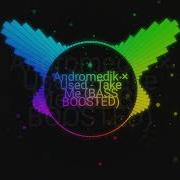 Andromedik Used Take Me BASS BOOSTED DGS Release