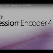 Microsoft Expression Encoder How To Add A Overlay In Videos In 4 Minutes