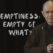 Emptiness Empty Of What Thich Nhat Hanh Short Teaching Video