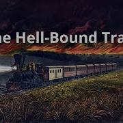 Hell Bound Train Song