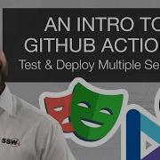 An Intro To GitHub Actions Test And Deploy Multiple Services Matt Goldman And Andreas Lengkeek