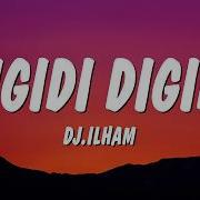 DIGIDI DIGIDI DJ ILHAM Lyrics