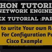 Learn To Write Your Own RegEx Parser Cisco Configuration Parser Using Python RegEx Tutorial Part 1