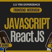 Live Interview 2 5 Years Experience Frontend Developer React JavaScript