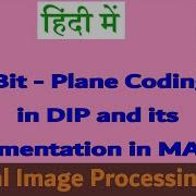 Bit Plane Coding In Digital Image Processing And Its Implementation In MATLAB Compression ह द म